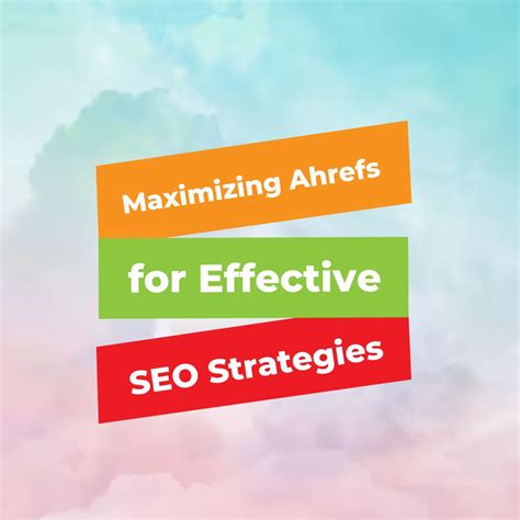 How to Maximize Ahrefs Free Trial for Effective SEO Strategies.